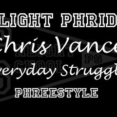 Chris Vance - Everyday Struggle (Phreestyle)