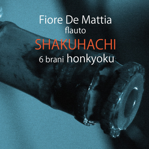 Traditional Japanese Sample - 2012 [Fiore De Mattia - 6 Brani Honkyoku LP]