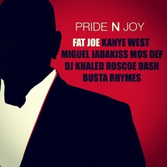 Fat Joe- Pride N Joy Feat. Kanye West, Miguel, Jadakiss, Mos Def, DJ Khaled + more