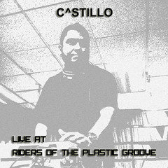 C^STILLO LIVE @ RIDERS OF THE PLASTIC GROOVE
