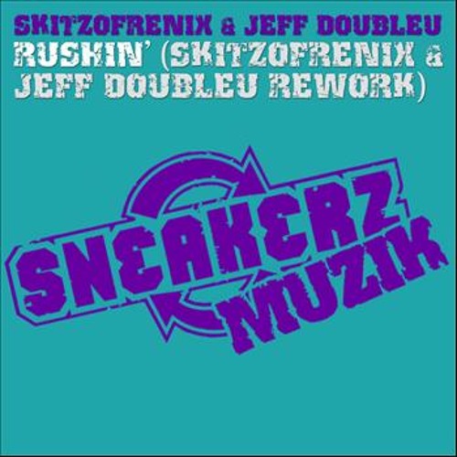Skitzofrenix & Jeff Doubleu - Rushin (Skitzofrenix & Jeff Doubleu Rework)