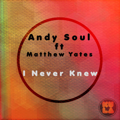 KRD018 Andy Soul feat. Matthew Yates - I Never Knew (Original Mix)