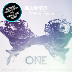 Submatik & Phil feat Holly Drummond - One (Virtual Riot Remix)