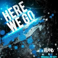 HERE WE GO - DJ BL3ND & MODULATION