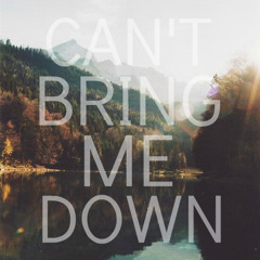 Can't Bring Me Down