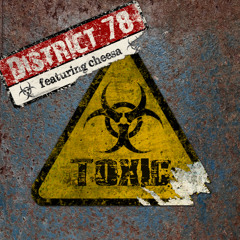 District 78 - Toxic (feat. Cheesa)