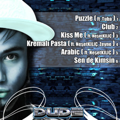 04 - D.U.D.E -Kremalı Pasta (ft.NeşetKILIÇ)
