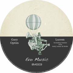 Gary Optim - Lucem [OUT NOW ON EVO MUSIC]