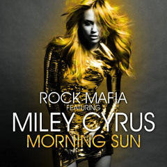 Morning Sun (Extended Powertoola Remix) - Miley Cyrus Prod. Tiesto & Diplo