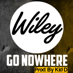 Wiley - Go Nowhere (Prod. By Kid D)