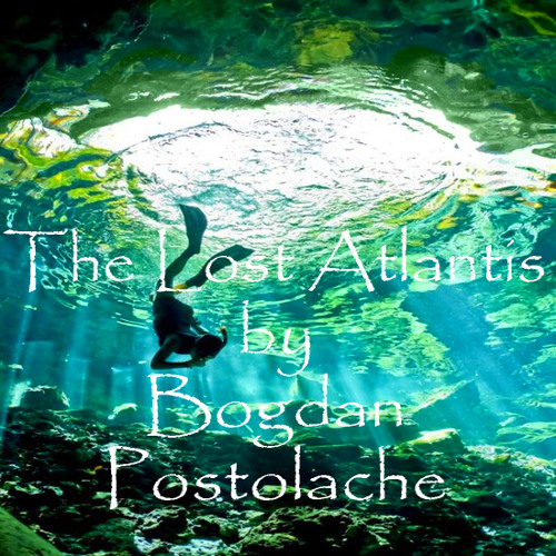 The Lost Atlantis (Bogdan Postolache Remix)
