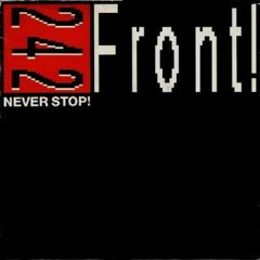 Front 242 -NEVER STOP! (V 2.0) EDOBOT RMX