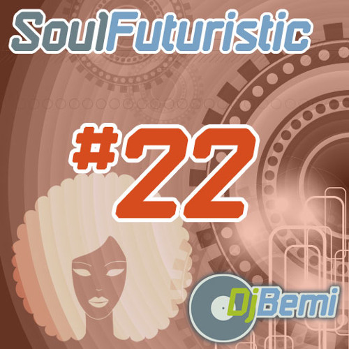 Soul Futuristic Mix #22