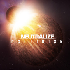 Neutralize - Collision (Clip)