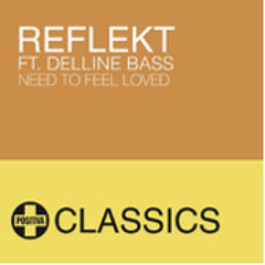 Reflekt feat Delline Bass - Need To Feel Loved (Adam K & Soha Remix)