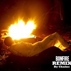 Bonfire (remix) - By Chains