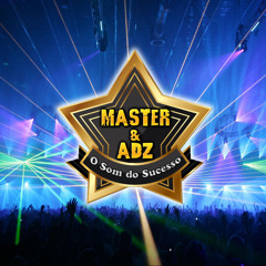 Nunca Falha a Missão - Master & Adz