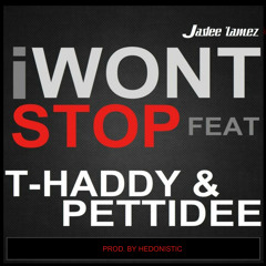 Jadee Lamez - I Won't Stop (Feat. T-Haddy & Pettidee)