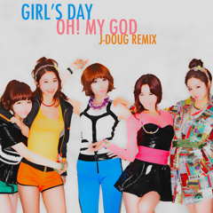 Girl's Day 걸스데이: Oh! My God (J-Doug Remix)