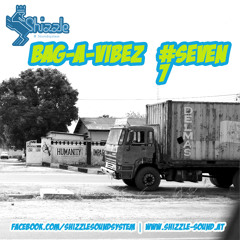 Shizzle Soundsystem - Bag-A-Vibez #7 - www.shizzle-sound.at