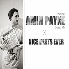 Nice Beats Ever x Amin PaYnE (AUS|NZ) Guest Mix