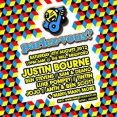 Parlez-Vous? @ The Mill, Bradford, 04th August 2012: Justin Bourne Preview Mix!