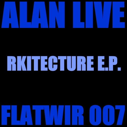 Alan Live - Rkitecture (Audiowire Andreina Remix - Preview) (Flatlife Wired)