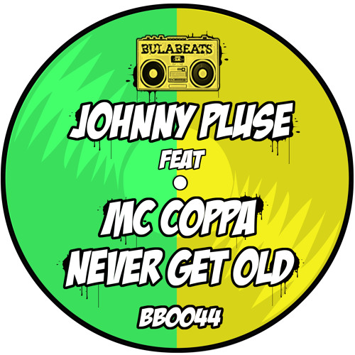 Johnny Pluse feat MC Coppa - Never get old (Fuzzbox INc Remix) - Free download