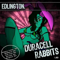 Edlington - Duracell Rabbits (Muddworxx Remix) [LAD Records] Support from Robbi Altidore ..