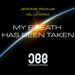 Jerome Isma-Ae- My breath has been taken feat. Gil Ofarim