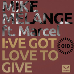 Mike Melange feat. Marcel - I've got love to give (Rafi D vs. Deep Melange Remix) Mathouse Records - House