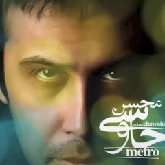 Mohsen Chavoshi <> Metro