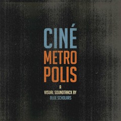 Blue Scholars-Cinematroplolis Album