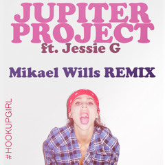 Jupiter Project - Hook up girl (Mikael Wills Remix)