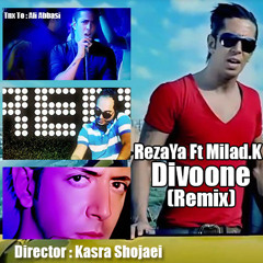 RezaYa Ft.Milad.K-Divooneh.RemixDivoone Remix