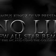 No Lie (Campus Kingz DFW All Stars Remix) DJ VP FEAT A.N.T. THE MC AND COMO THE GOLDEN CHILD