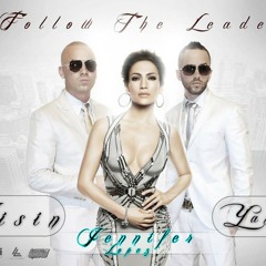 JLO ft. Wisin & Yandel - Follow the leader (Dj Gabo Xtdd mix edit)