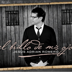 El Brillo De Mis Ojos - Jesus Adrian Romero ( Gux Jimenez Remix )