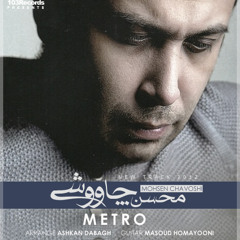 Mohsen Chavoshi - Metro