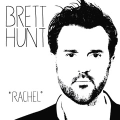 Brett Hunt - Rachel