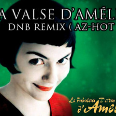 Amélie poulain - la valse d'amélie (DNB REMIX AZHOT) FREEDOWNLOAD