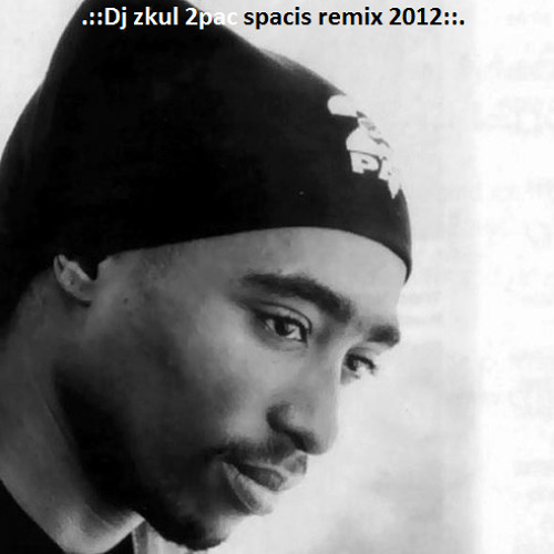 Dj zkul 2pac spacis remix 2012