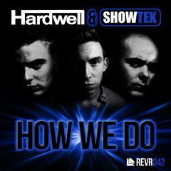Hardwell & Showtek - How We Do [OUT NOW]