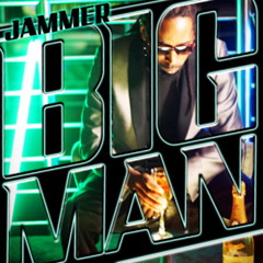 Jammer - Big Man (Sticky Remix)