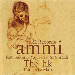 Ammi feat. Sukhraj, Yajur Brar & Mirzah