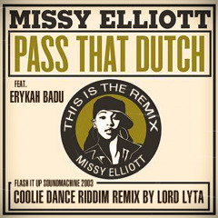 Missy E. Feat. Erykah Badu - Pass That Dutch (Coolie Dance Riddim Remix by Lord Lyta) - 2003