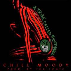 Chill Moody - ATribeCalledNicethings (prod JoeLogic)