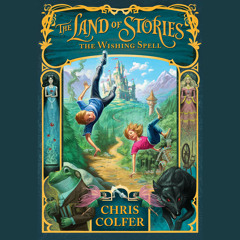 THE LAND OF STORIES: THE WISHING SPELL by Chris Colfer, read by the Author - Audiobook Excerpt