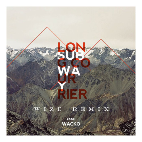 Long Courrier feat. Wacko - Subway (Wize Remix) [Official]