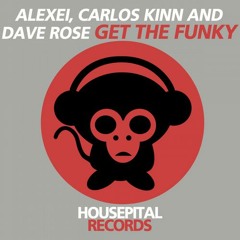 Alexei, Carlos Kinn & Dave Rose-Get the Funky (Original FAT Mix)